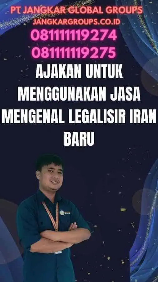 Ajakan untuk Menggunakan Jasa Mengenal Legalisir Iran Baru