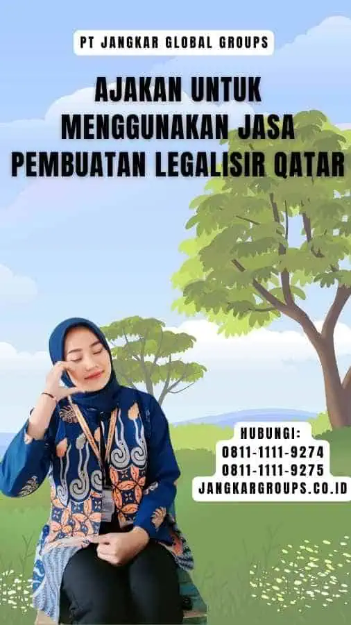 Ajakan untuk Menggunakan Jasa Pembuatan Legalisir Qatar