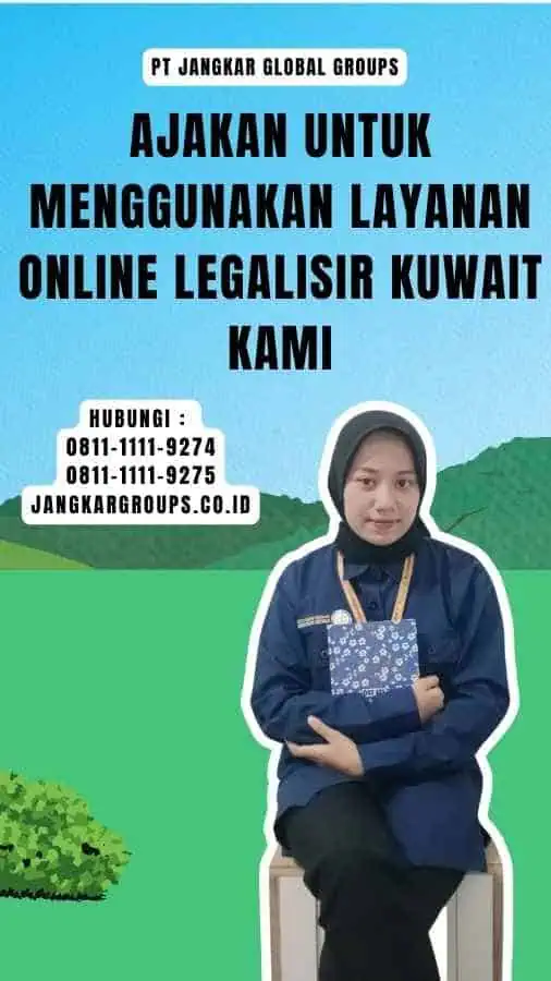 Ajakan untuk Menggunakan Layanan Online Legalisir Kuwait Kami