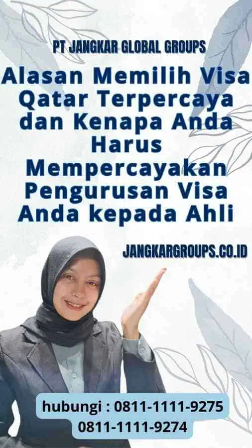 Alasan Memilih Visa Qatar Terpercaya: Kenapa Anda Harus Mempercayakan Pengurusan Visa Anda kepada Ahli