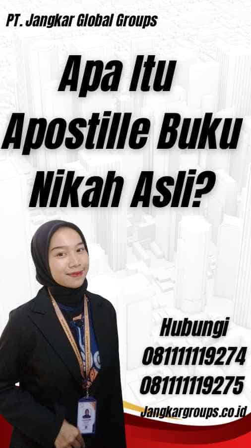 Apa Itu Apostille Buku Nikah Asli?
