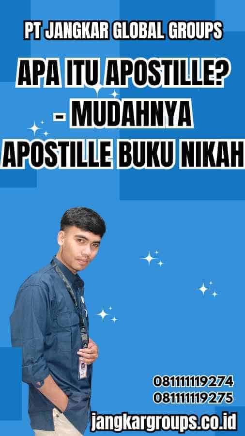 Apa Itu Apostille? - Mudahnya Apostille Buku Nikah