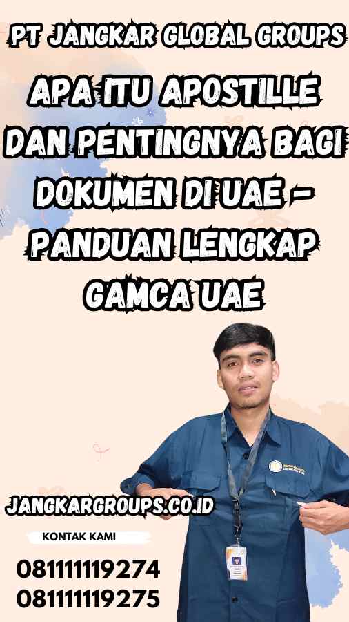Apa Itu Apostille dan Pentingnya Bagi Dokumen di UAE - Panduan Lengkap Gamca UAE