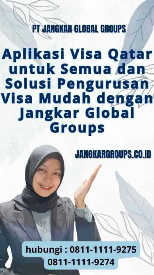 Aplikasi Visa Qatar untuk Semua: Solusi Pengurusan Visa Mudah dengan Jangkar Global Groups