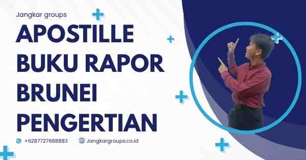 Apostille Buku Rapor Brunei Pengertian