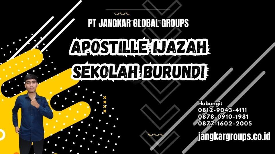 Apostille Ijazah Sekolah Burundi