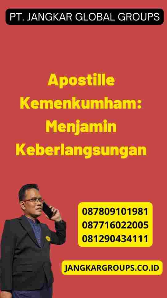 Apostille Kemenkumham: Menjamin Keberlangsungan