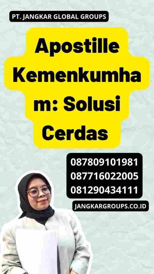 Apostille Kemenkumham: Solusi Cerdas