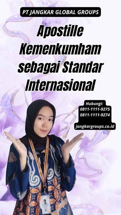 Apostille Kemenkumham sebagai Standar Internasional