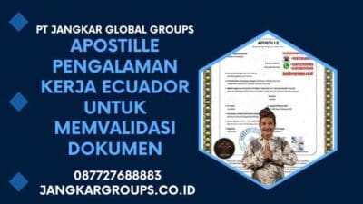 Apostille Pengalaman Kerja Ecuador Untuk Memvalidasi Dokumen