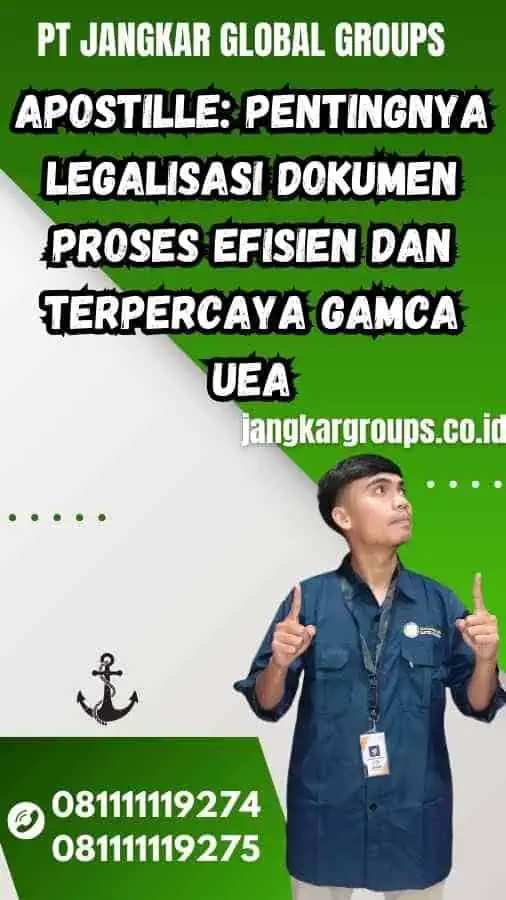 Apostille: Pentingnya Legalisasi Dokumen Proses Efisien dan Terpercaya Gamca UEA