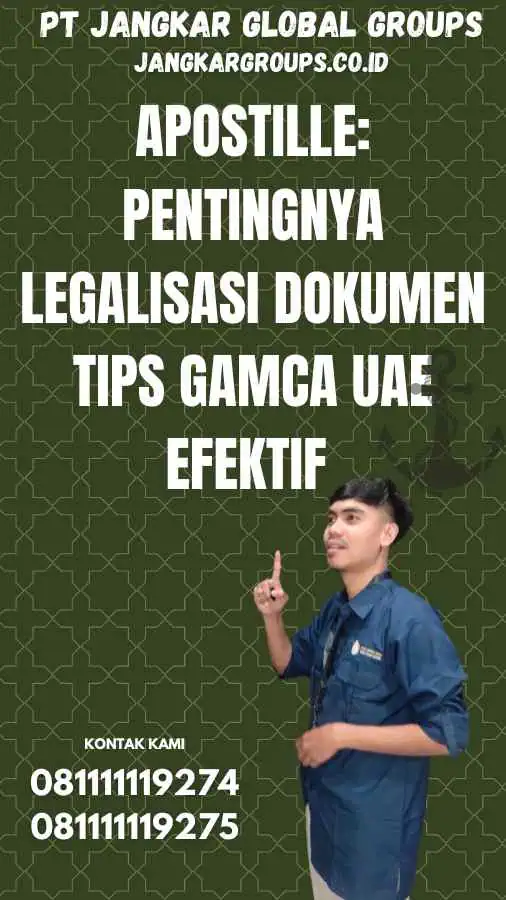 Apostille: Pentingnya Legalisasi Dokumen Tips Gamca UAE Efektif 