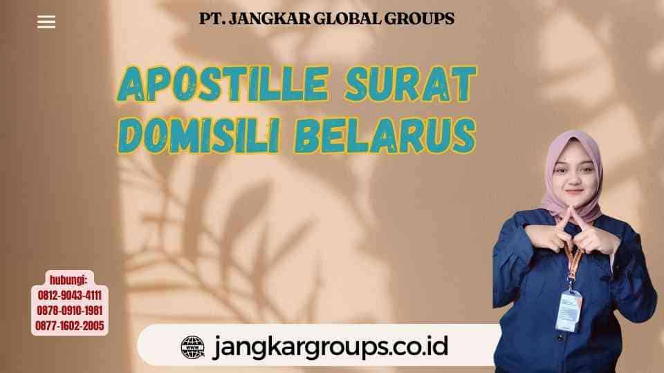 Apostille Surat Domisili Belarus