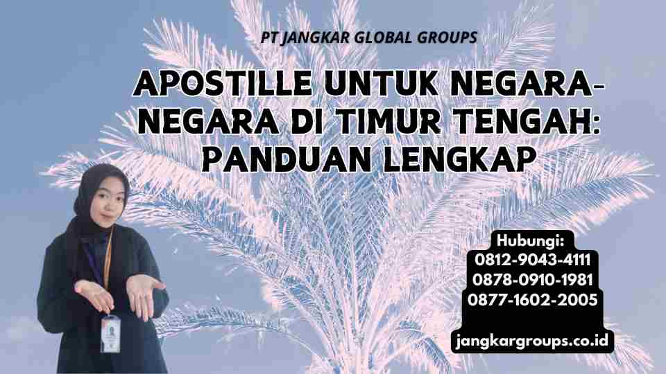 Apostille untuk Negara-negara di Timur Tengah: Panduan Lengkap