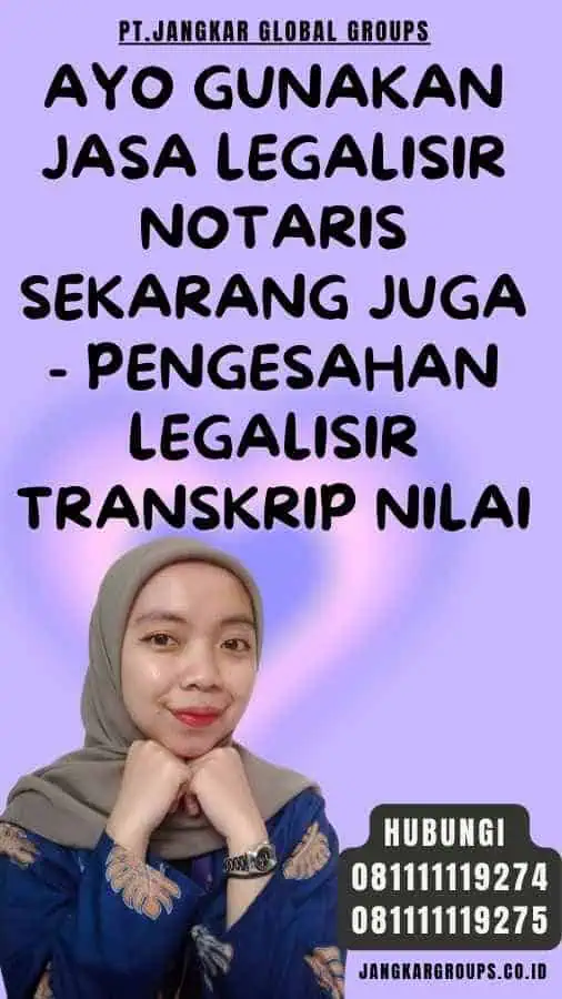 Ayo Gunakan Jasa Legalisir Notaris Sekarang Juga - Pengesahan Legalisir Transkrip Nilai