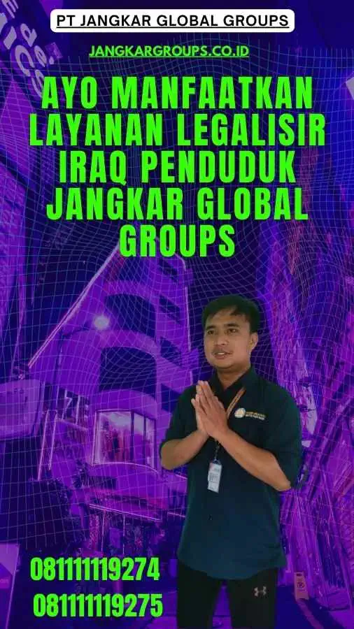 Ayo Manfaatkan Layanan Legalisir Iraq Penduduk Jangkar Global Groups