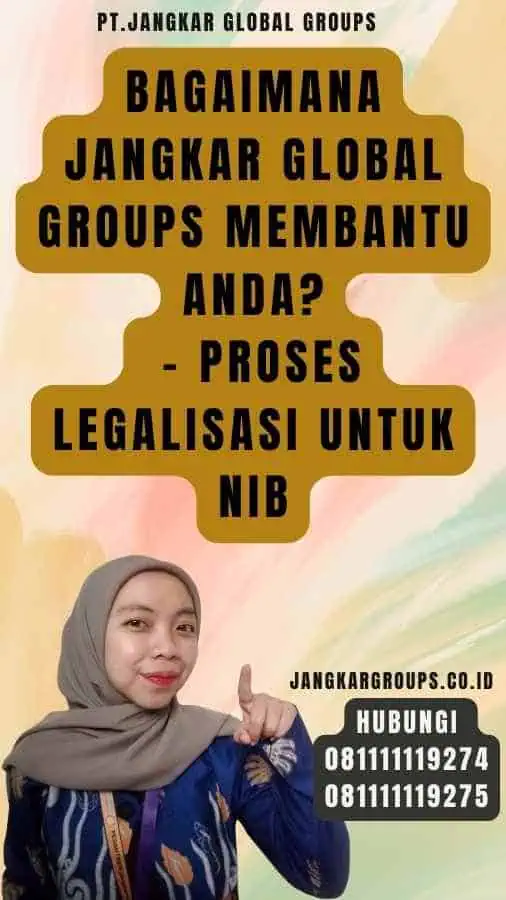 Bagaimana Jangkar Global Groups Membantu Anda - Proses Legalisasi Untuk NIB