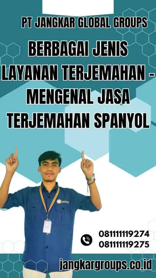 Berbagai Jenis Layanan Terjemahan - Mengenal Jasa Terjemahan Spanyol