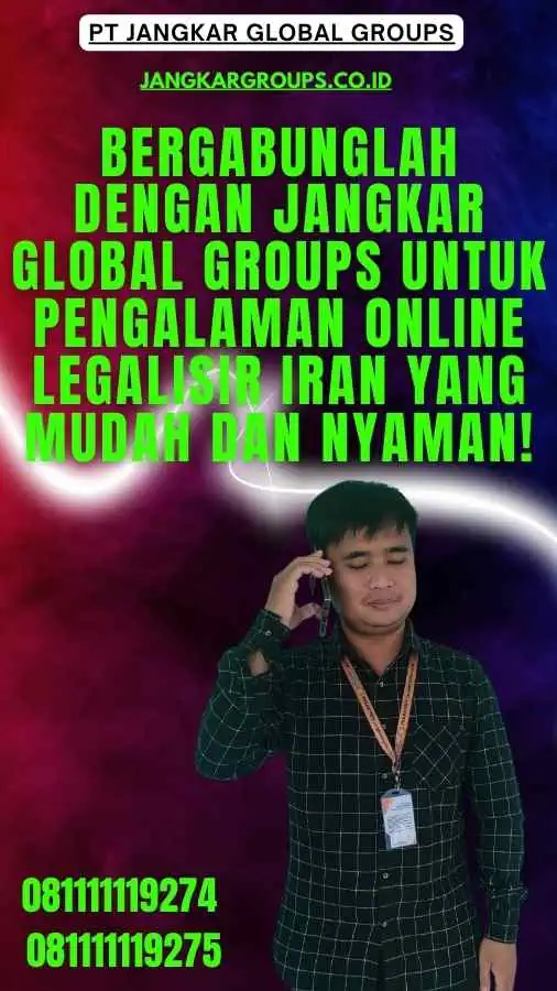 Bergabunglah dengan Jangkar Global Groups untuk Pengalaman Online Legalisir Iran yang Mudah dan Nyaman!