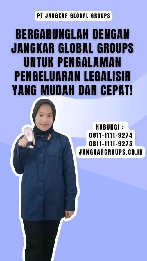 Bergabunglah dengan Jangkar Global Groups untuk Pengalaman Pengeluaran Legalisir yang Mudah dan Cepat!