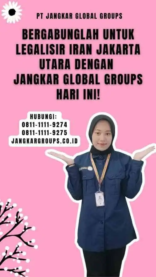 Bergabunglah untuk Legalisir Iran Jakarta Utara dengan Jangkar Global Groups Hari Ini!