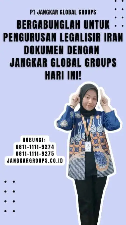 Bergabunglah untuk Pengurusan Legalisir Iran Dokumen dengan Jangkar Global Groups Hari Ini!