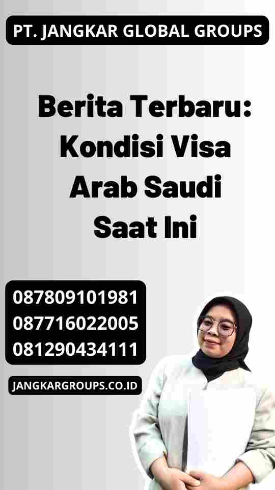 Berita Terbaru: Kondisi Visa Arab Saudi Saat Ini