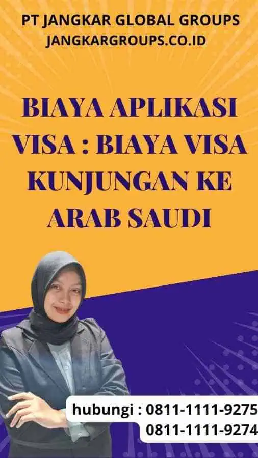 Biaya Aplikasi Visa - Biaya Visa Kunjungan Ke Arab Saudi