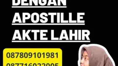 Memastikan Legalitas dengan Apostille Akte Lahir