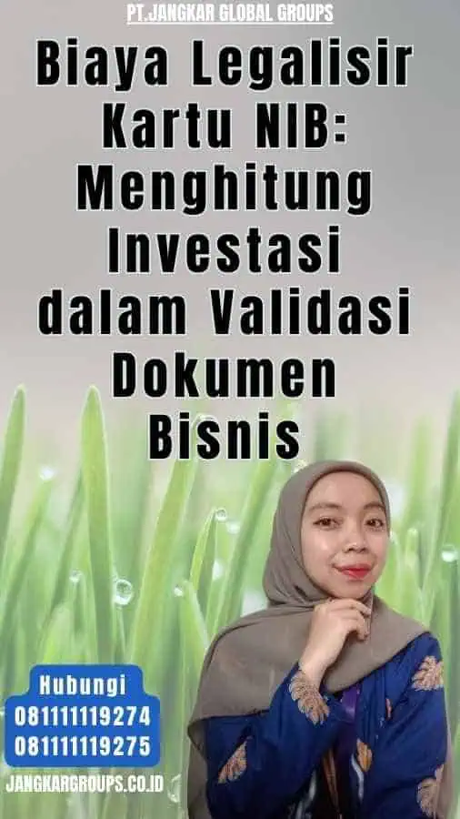 Biaya Legalisir Kartu NIB Menghitung Investasi dalam Validasi Dokumen Bisnis