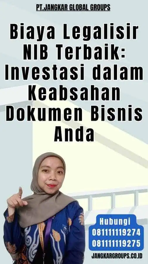 Biaya Legalisir NIB Terbaik Investasi dalam Keabsahan Dokumen Bisnis Anda