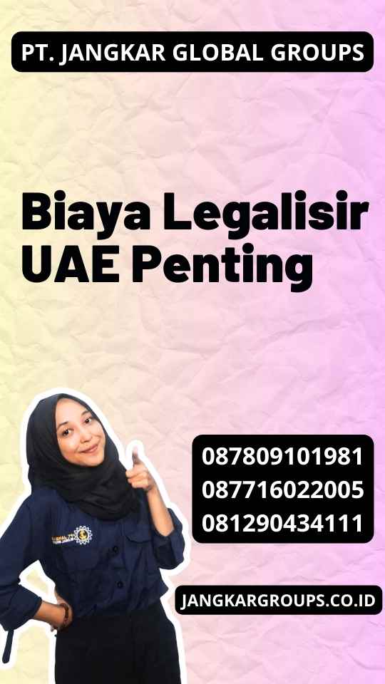 Biaya Legalisir UAE Penting