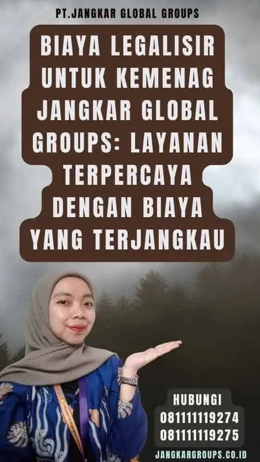 Biaya Legalisir Untuk Kemenag Jangkar Global Groups Layanan Terpercaya dengan Biaya yang Terjangkau