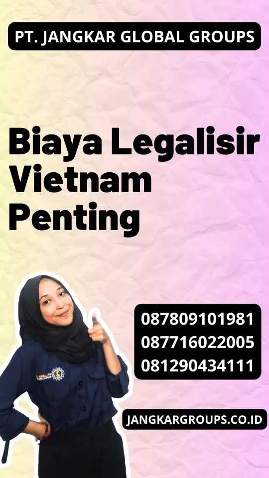 Biaya Legalisir Vietnam Penting