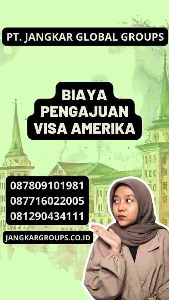 Biaya Pengajuan Visa Amerika