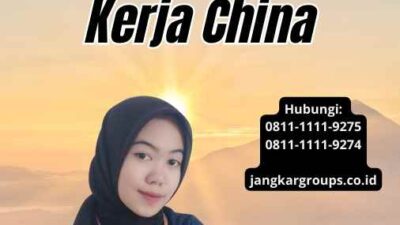 Biaya Untuk Pembuatan Visa Kerja China