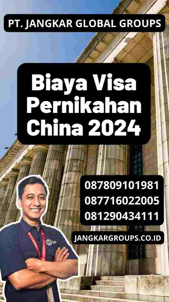 Biaya Visa Pernikahan China 2024