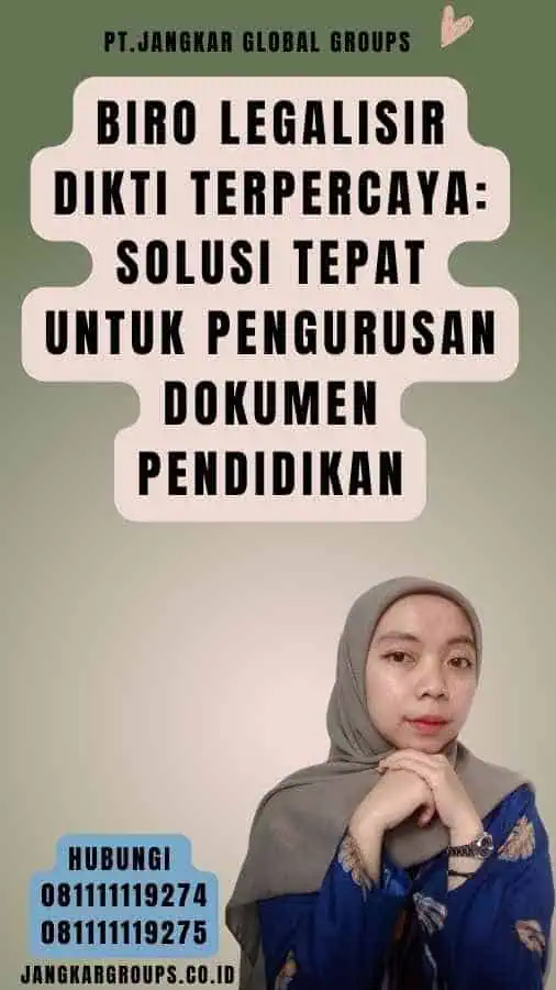 Biro Legalisir Dikti Terpercaya Solusi Tepat untuk Pengurusan Dokumen Pendidikan