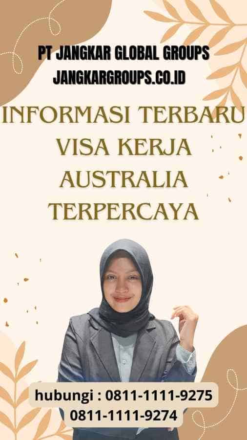 Informasi Terbaru Visa Kerja Australia Terpercaya