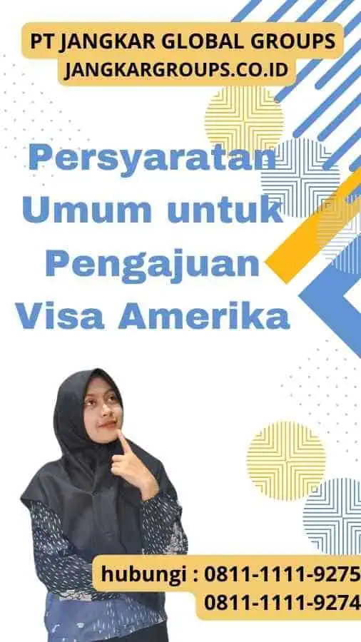 Persyaratan Umum untuk Pengajuan Visa Amerika