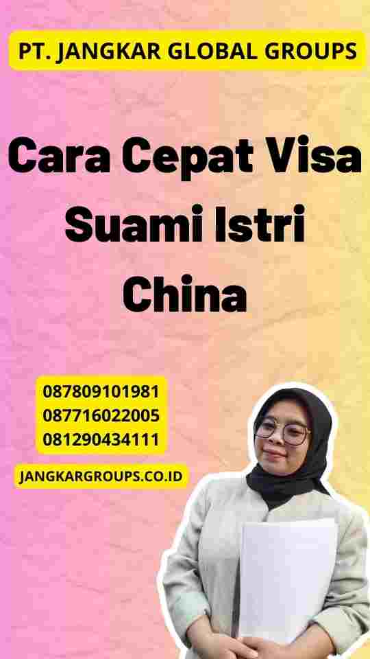 Cara Cepat Visa Suami Istri China