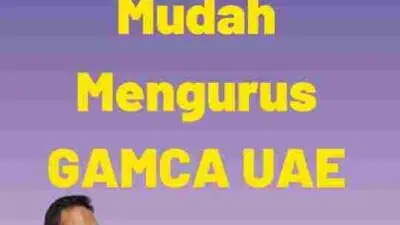 Cara Cepat dan Mudah Mengurus GAMCA UAE