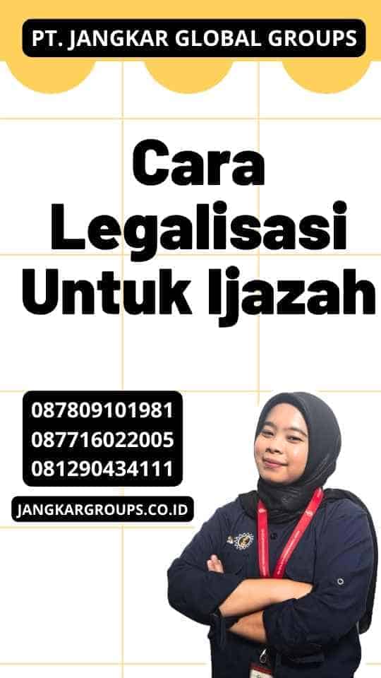 Cara Legalisasi Untuk Ijazah