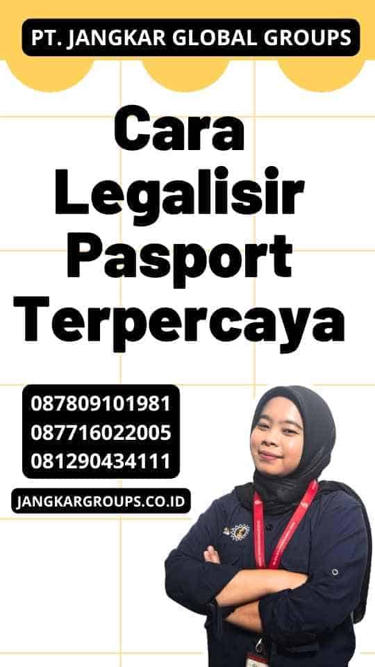 Cara Legalisir Pasport Terpercaya