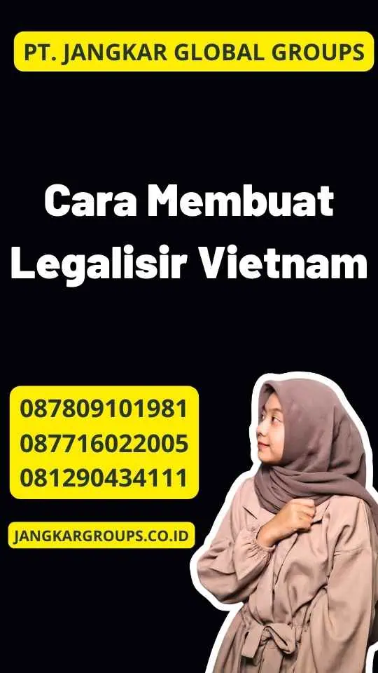 Cara Membuat Legalisir Vietnam