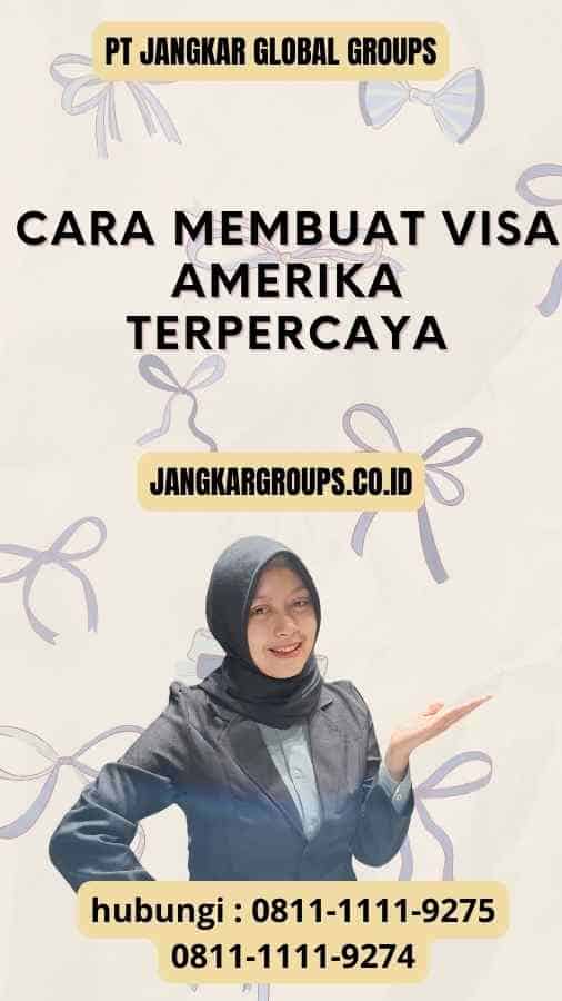 Cara Membuat Visa Amerika Terpercaya