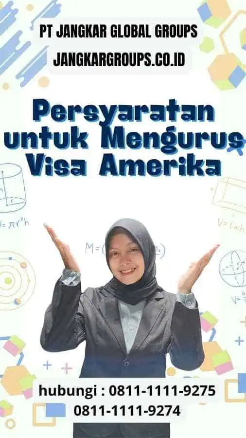 Persyaratan untuk Mengurus Visa Amerika