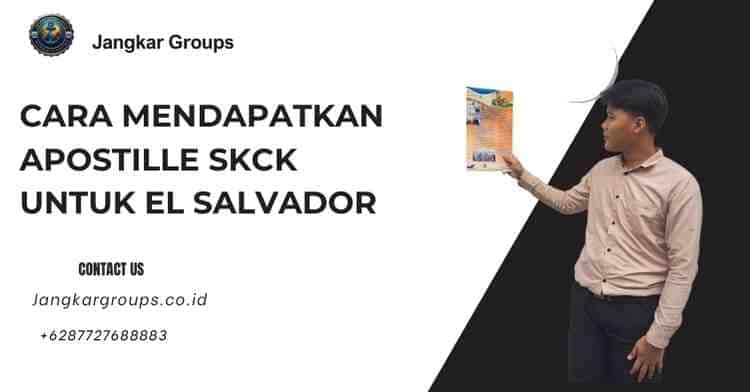 Cara Mendapatkan Apostille SKCK untuk El Salvador