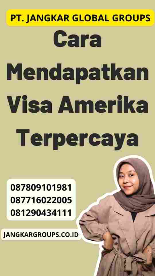 Cara Mendapatkan Visa Amerika Terpercaya