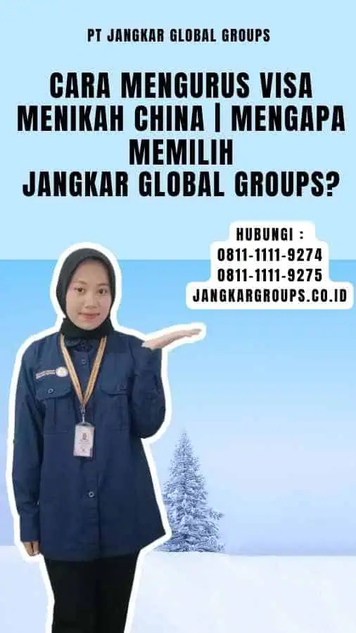 Cara Mengurus Visa Menikah China Mengapa Memilih Jangkar Global Groups